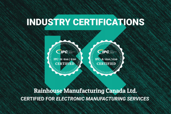 IPC-A-610 and IPC/WHMA-A-620 certifications supporting electronic manufacturing services at Rainhouse